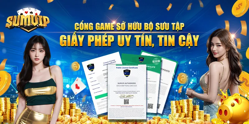 Cổng game sở hữu bộ sưu tập giấy phép uy tín, tin cậy Cổng game sở hữu bộ sưu tập giấy phép uy tín, tin cậy